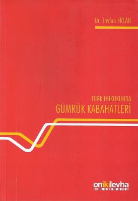 Türk Hukukunda Gümrük Kabahatleri