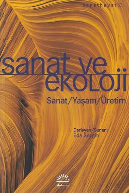 Sanat ve Ekoloji Sanat Yaşam Üretim