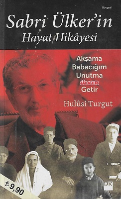 Sabri Ülker'in Hayat Hikayesi - Akşama Babacığım Unutma Ülker Getir