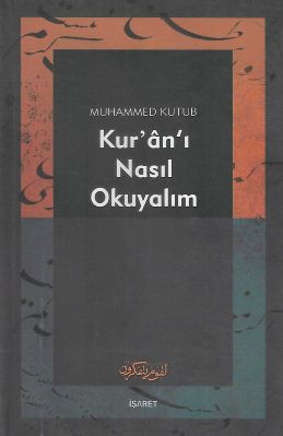 Kur'an'ı Nasıl Okuyalım