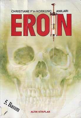 Eroin - Christiane F'nin Korkunç Anıları