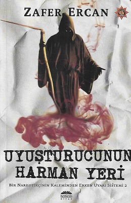 Uyuşturucunun Harman Yeri Bir Narkotikçinin Kaleminden Erken Uyarı Sistemi 2