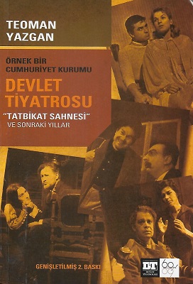 Örnek Bir Cumhuriyet Kurumu Devlet Tiyatrosu "Tatbikat Sahnesi"ve Sonraki Yıllar