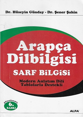 Arapça Dilbilgisi Sarf Bilgisi (Modern Anlatım Dili Tablolarla Destekli)