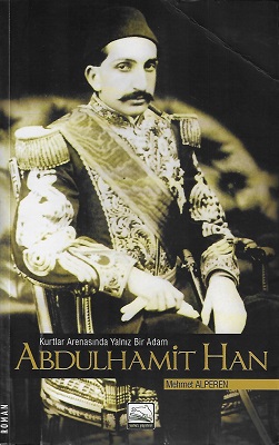 Kurtlar Arenasında Yalnız Bir Adam Abdülhamit Han