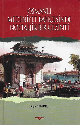 Osmanlı Medeniyet Bahçesinde Nostaljik Bir Gezinti