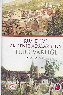 Rumeli ve Akdeniz Adalarında Türk Varlığı - Ciltli Kitap