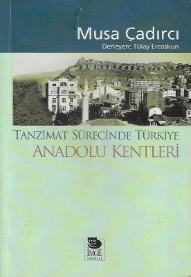 Tanzimat Sürecinde Türkiye Anadolu Kentleri