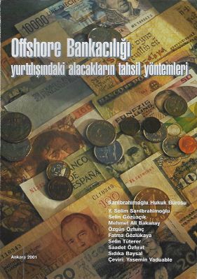 Offshore Bankacılığı – Yurtdışındaki Alacakların Tahsil Yöntemleri