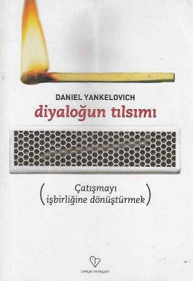 Diyaloğun Tılsımı Çatışmayı İşbirliğine Dönüştürmek